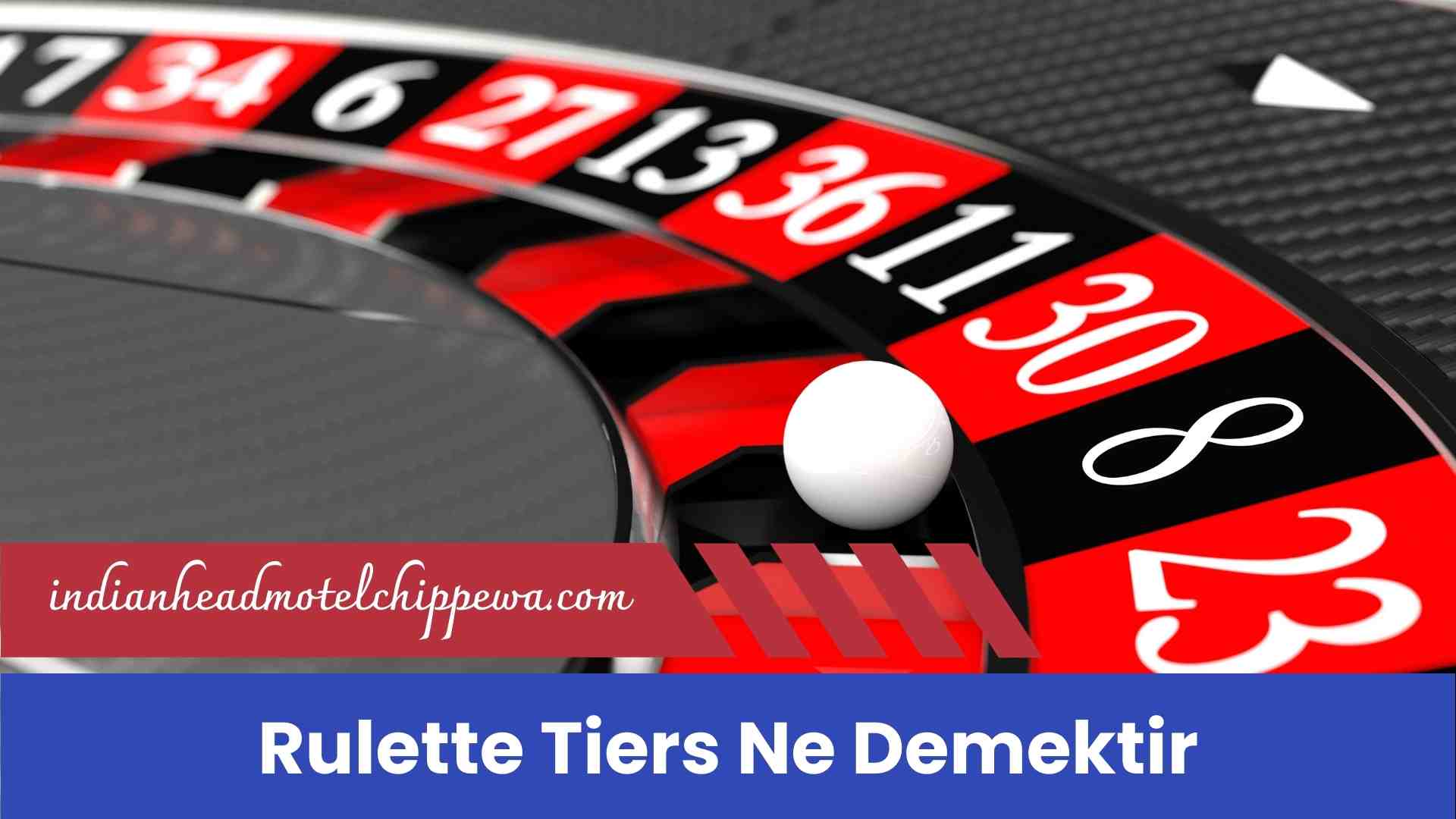 Rulette Tiers Ne Demektir